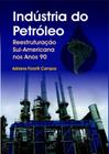 Industria do petroleo - reestruturacao sul-americana nos anos 90