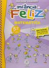 Infancia feliz matematica 5 ano 4 serie - ESCALA EDUCACIONAL - FILIAL SP - ESCALA ED