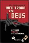 Infiltrado Por Deus - Levando Biblias Secretamente -