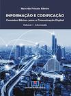 Informação e Codificação - Conceitos Básicos Para a Comunicação Digital: Introdução (Volume 1)