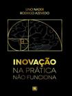 Inovação na Prática não Funciona - Scortecci