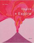 Inspire e expire - EDITORA CAIXOTE