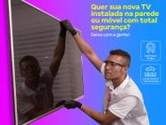 INSTALAÇÃO DE TV DE 71" a 85" + SUPORTE FIXO INCLUSO - TÉCNICOS ESPECIALIZADOS - QUALIDADE GARANTIDA - CDF