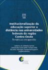 Institucionalização da Educação Superior A Distância nas Universidades Federais da Região Centro-Oes