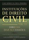 Instituicoes de direito civil vol. vi - direito das sucessoes