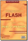 Integrando Flash Com Perl e Python - Versoes Mx 2004, Mx e 5.0