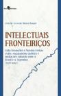 Intelectuais fronteiriços: Lídia Besouchet e Newton Freitas: exílio, engajamento político e mediações culturais entre o brasil e a argentina (1938-1950)