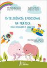 Inteligência emocional na prática para crianças e adultos - EDITORA LEADER