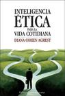 Inteligencia Etica Para La Vida Cotidian/ Ethical Intelligence For Daily Living - Sudamericana