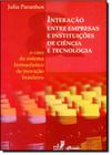 Interação Entre Empresas e Instituições de Ciências e Tecnologia: O Caso do Sistema Farmacêutico de Inovação Brasileiro