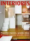 Interiores. Pequeños Espacios, Grandes Ideas. Pequenos Espaços, Grandes Ideas - Monsa
