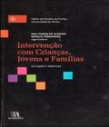 Intervencao Com Criancas, Jovens E Familias: Estud - ALMEDINA