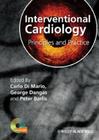 Interventional Cardiology: Principles and Practice Management: Prevention and Complications - Wiley-Blackwell