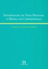 Intimidade da Vida Privada e Media no Ciberespaçco - ALMEDINA