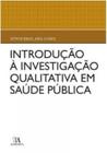 Introdução À Investigação Qualitativa Em Saúde Pública - Almedina