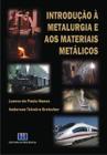 Introdução À Metalurgia e Aos Materiais Metálicos - Interciência