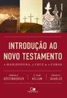 Introdução ao Novo Testamento Kostenberger  Editora Vida Nova