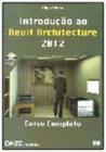 Introdução ao Revit Architecture 2012 - Curso Completo