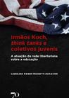 Irmãos Koch, Think Tanks e Coletivos Juvenis Sortido