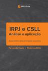 Irpj e csll - analise e aplicacao - guia pratico dos principais assuntos
