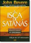 Isca de Satanás, A: Como Livrar-se de uma Armadilha Mortal - A Ofensa - LAN EDITORA