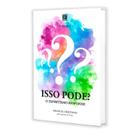 Isso Pode - o Espiritismo Responde - Vol.1 - EDITORA FIDELIDADE