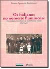 Italianos no Noroeste Fluminense, Os: Estratégias Familiáres e Mobilidade Social 1897-1950