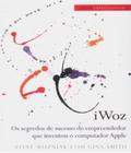 Iwoz: Segredos do Sucesso - Wozniak - Livro 312 Páginas
