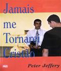 Jamais me Tornarei Cristão Peter Jeffery