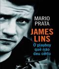 James Lins - o Playboy Que Não Deu Certo - Planeta do Brasil