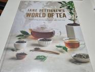 Jane Pettigrew's World of Tea: Discovering Producing Regions and Their Teas - Hoffman Media