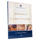 Jeremias e Lamentações Comentário Expositivo J. Daniel Hays