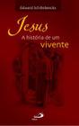 Jesus: a história de um vivente