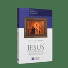 Jesus da Prisão à Crucificação - Tesouros Do Evangelho Livro III - Horizontes da Mente