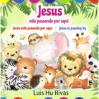 Jesus está Passando por Aqui (Trilíngue) - HU PRODUÇÕES