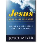 Jesus Nome sobre todo Nome Joyce Meyer - Bello Publicações