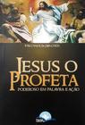Jesus O Profeta Poderoso Em Palavra E Ação - Editora Fonte Editorial