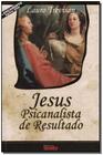 Jesus - Psicanalista de Resultado