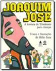 Joaquim jose a historia de tiradentes para crianca - Nova Fronteira