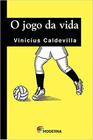 Jogo da vida, o - col. veredas - Editora Moderna