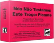 Jogo - Nos Não Testamos Este Troco: Picante Buró Games