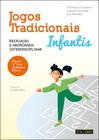 Jogos Tradicionais Infantis: Recriação e Abordagem Interdisciplinar