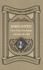 John Owen - Uma visão cristã para cada fase da vida - Editora Pro Nobis