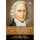 Jonathan Edwards - Uma Antologia - Vida Nova