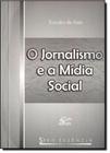 Jornalismo e a Mídia Social, O