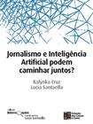 Jornalismo e Inteligência Artificial podem caminhar juntos