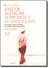 José de Alencar: O Profeta e o Chocolate