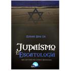 Judaísmo e Escatologia - Fonte Editorial