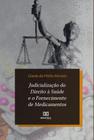 Judicialização do Direito à Saúde e o Fornecimento de Medicamentos