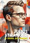 Julius Stranger o dono do mundo - Editora InVerso